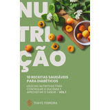 10 Receitas Saudáveis Para Diabéticos Ebook