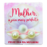 100 Pares De Brinco Perola Tag Lembrancinha Dia Da Mulher 