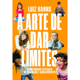 A Arte De Dar Limites, De Hanns, Luiz. Editora Schwarcz Sa, Capa Mole Em Português, 2015