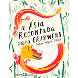 A Ásia Recontada Para Crianças: Histórias De Goa, Macau E Timor-leste, De Souza Silva, Avani. Editorial Editora Martin Claret Ltda, Tapa Dura En Português, 2021