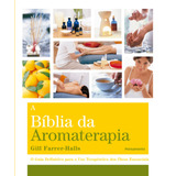 A Biblia Da Aromaterapia, De Gill Farrer-halls. Editora Pensamento, Capa Mole, Edição 2016 Em Português, 2019