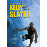 A Biografia De Kelly Slater: Pipe Dreams, De Slater, Kelly. Editora Grupo Editorial Global, Capa Mole Em Português, 2004