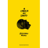 A Cabeça Do Santo, De Acioli, Socorro. Editorial Editora Schwarcz Sa, Capa Mole Em Português, 2014