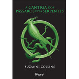 A Cantiga Dos Pássaros E Das Serpentes: (capa Nova), De Suzanne Collins. Editora Rocco, Capa Mole Em Português