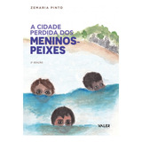 A Cidade Perdida Dos Meninos-peixes, De Pinto, Zemaria. Valer Livraria Editora E Distribuidora Ltda, Capa Mole Em Português, 2010