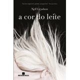 A Cor Do Leite, De Leyshon, Nell. Editora Bertrand Brasil Ltda., Capa Mole Em Português, 2014