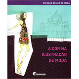 A Cor Na Ilustração De Moda, De Vários Autores. Editora Paisagem Distribuidora De Livros Ltda., Capa Mole Em Português, 2011