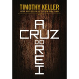A Cruz Do Rei, De Timothy Keller. Editora Vida Nova Em Português, 2018