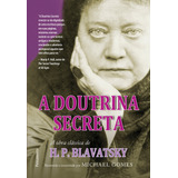 A Doutrina Secreta - Resumida E Comentada, De Blavatsky, H. P.. Editora Pensamento-cultrix Ltda., Capa Mole Em Português, 2012