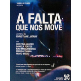 A Falta Que Nos Move - Dvd - Cristina Amadeo - Pedro Brício