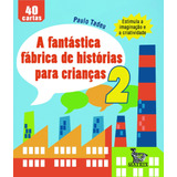 A Fantástica Fábrica De História Para Crianças 2, De Tadeu, Paulo. Editora Urbana Ltda Em Português, 2014