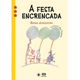A Festa Encrencada, De Junqueira, Sonia. Editorial Somos Sistema De Ensino En Português, 2007