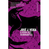 A Hora Dos Ruminantes, De Veiga, José J.. Editora Schwarcz Sa, Capa Mole Em Português, 2022