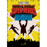 A Identidade Secreta Dos Super-heróis, De Robb, Brian J.. Editorial Editora Valentina Ltda, Tapa Mole En Português, 2017