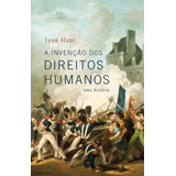 A Invenção Dos Direitos Humanos, De Hunt, Lynn. Editora Schwarcz Sa, Capa Mole Em Português, 2009