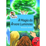 A Magia Da Árvore Luminosa, De Bond, Rosana. Série Vaga-lume Editora Somos Sistema De Ensino, Capa Mole Em Português, 2017