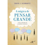 A Mágica De Pensar Grande, De Schwartz, David J.. Editorial Editora Best Seller Ltda, Capa Mole Em Português.