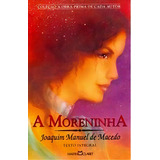 A Moreninha, De Macedo, Joaquim Manuel De. Coleção A Obra-prima De Cada Autor (9), Vol. 9. Editorial Editora Martin Claret Ltda, Tapa Mole En Português, 2011