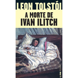 A Morte De Ivan Ilitch, De León Tolstói. Série L&pm Pocket (16), Vol. 16. Editora Publibooks Livros E Papeis Ltda., Capa Mole Em Português, 2007