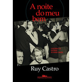 A Noite Do Meu Bem, De Castro, Ruy. Editora Schwarcz Sa, Capa Mole Em Português, 2015