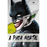 A Piada Mortal: Batman, De Christa Faust., Vol. 1. Editora Camelot, Capa Mole, Edição 1 Em Português, 2022