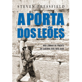 A Porta Dos Leões: Nas Linhas De Frente Da Guerra Dos Seis Dias, De Pressfield, Steven. Editora Pinsky Ltda, Capa Mole Em Português, 2016