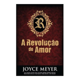 A Revolução Do Amor | Joyce Meyer