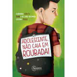 Adolescente, Nao Caia Em Roubada!