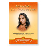 Afirmações Científicas De Cura - Paramahansa Yogananda