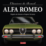 Alfa Romeo, De Simone, José Rogério Lopes De. Série Clássicos Do Brasil Starling Alta Editora E Consultoria Eireli, Capa Dura Em Português, 2013