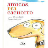 Amigos Pra Cachorro, De Costa, Silvana. Editora Dimensão, Capa Mole Em Português