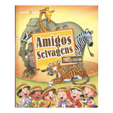 Amigos Selvagens - Coleção Entre Amigos (volume 01) - Com A Turma Do Nosso Amiguinho - Cpb