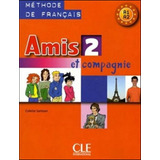 Amis Et Compagnie 2 - Livre De L´eleve, De Samson, Colette. Editora Cle Internacional ***, Capa Mole, Edição 1ª Edição - 2006