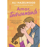 Amor, Teoricamente - 1ªed.(2023), De Ali Hazelwood. Editora Arqueiro, Capa Mole, Edição 1 Em Português, 2023