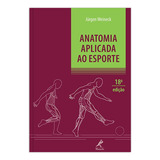 Anatomia Aplicada Ao Esporte, De Weineck, Jürgen. Editora Manole Ltda, Capa Mole Em Português, 2013