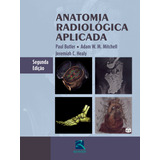 Anatomia Radiológica Aplicada, De Butler, Paul. Editorial Thieme Revinter Publicações Ltda, Tapa Dura En Português, 2015