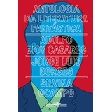 Antologia Da Literatura Fantástica, De Borges, Jorge Luis. Editora Schwarcz Sa, Capa Dura Em Português, 2019