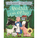 Apertada E Sem Espaço, De Donaldson, Julia. Brinque-book Editora De Livros Ltda, Capa Mole Em Português, 2012