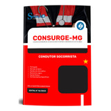 Apostila Concurso Consurge-mg 2023 Condutor Socorrista - Editora Solução