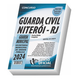 Apostila Prefeitura De Niterói - Rj - Guarda Civil Municipal - Apostila Completa