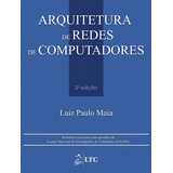 Arquitetura De Redes De Computadores, De Maia. Ltc - Livros Técnicos E Científicos Editora Ltda., Capa Mole Em Português, 2013