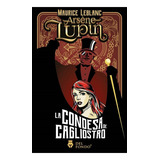 Arsene Lupin Y La Condesa De Cagliostro - Maurice Leblanc