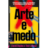 Arte E Medo: Observações Sobre Os Desafios (e Recompensas) De Fazer Arte, De Orland Ted., Vol. 1. Editorial Seiva, Capa Mole, Edição 1 Em Português, 2024