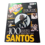 As 100 Maiores Fotos Da História Do Santos, Revista Placar !