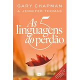 As 5 Linguagens Do Perdão: 2ª Edição, De Chapman, Gary. Associação Religiosa Editora Mundo Cristão, Capa Mole Em Português, 2019