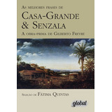 As Melhores Frases De Casa-grande & Senzala, De Quintas, Fátima. Gilberto Freyre Editorial Grupo Editorial Global, Tapa Mole En Português, 2012