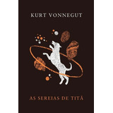 As Sereias De Titã, De Vonnegut, Kurt. Editora Aleph, Capa Mole, Edição 1ª Edição - 2018 Em Português
