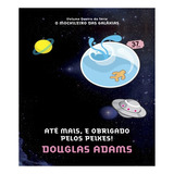 Ate Mais, E Obrigado Pelos Peixes!, De Adams, Douglas. Editora Arqueiro, Edição 2 Em Português