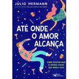 Até Onde O Amor Alcança, De Hermann, Júlio. Editora Faro Editorial Eireli, Capa Mole Em Português, 2019