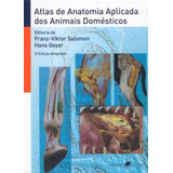 Atlas De Anatomia Aplicada Dos Animais Domésticos, De Salomon, Franz-viktor. Editora Guanabara Koogan Ltda., Capa Mole Em Português, 2006